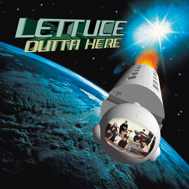Outta Here Album by Lettuce Spotify