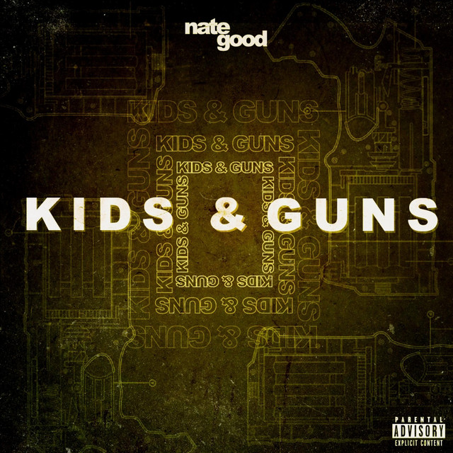 Kids & Guns Single by Nate Good Spotify