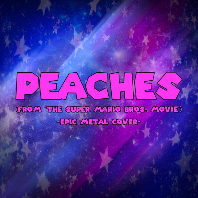 Peaches (From "The Super Mario Bros. Movie") song and lyrics by Skar