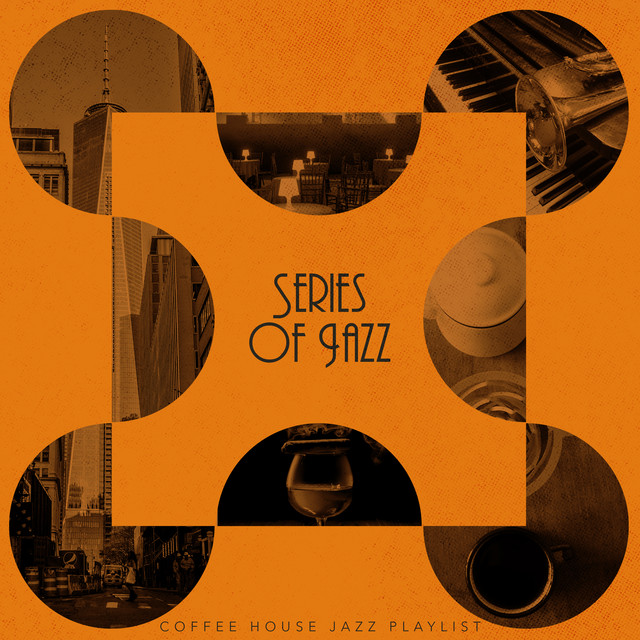 Series of Jazz Album by Coffee House Jazz Playlist Spotify