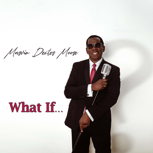What If Single by Marvin Dexter Moore Spotify