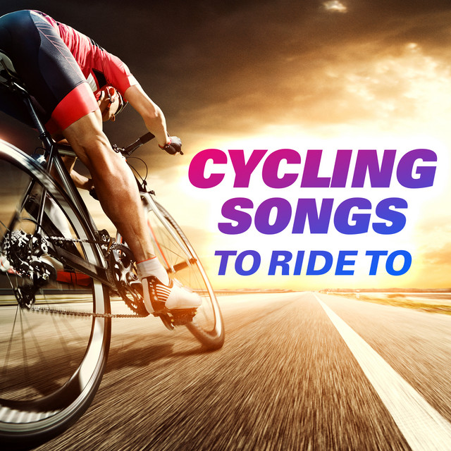 Cycling Songs to Ride to Compilation by Various Artists Spotify