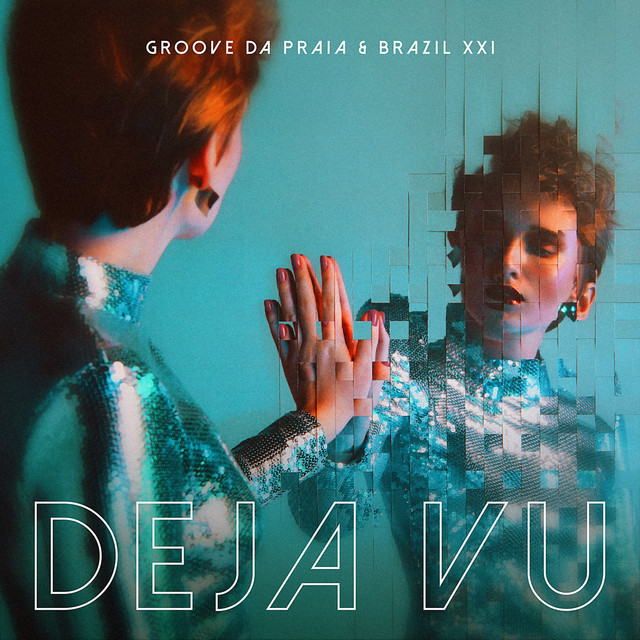 Deja Vu Single by Groove Da Praia Spotify