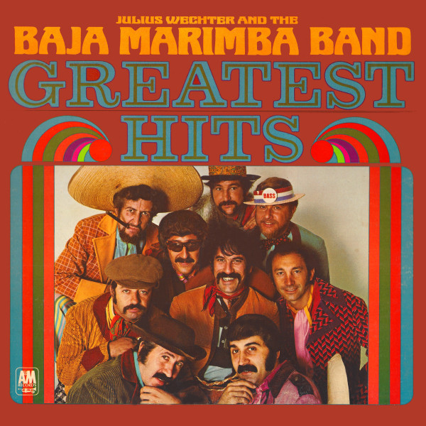 Greatest Hits Compilation by Julius Wechter & The Baja Marimba Band Spotify