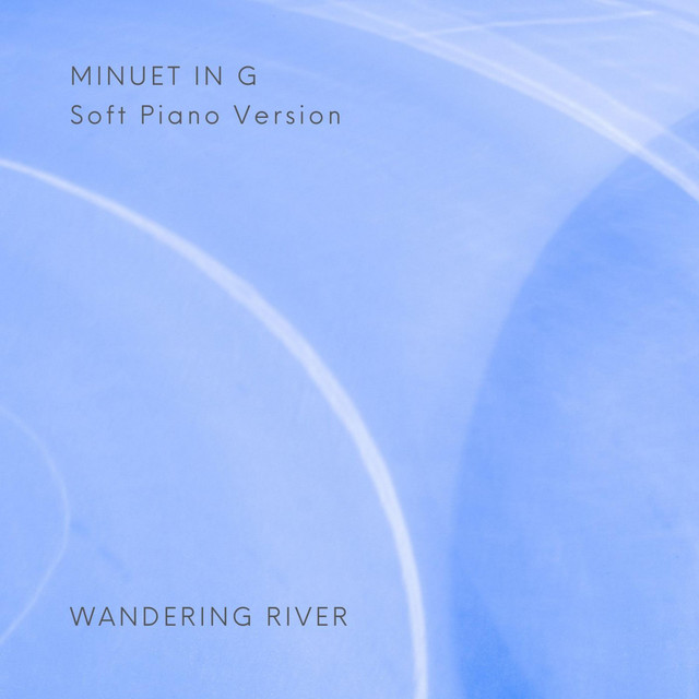 Minuet In G Single by Wandering River Spotify