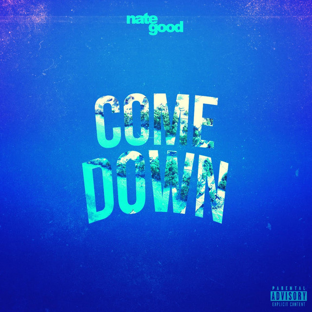 Come Down Single by Nate Good Spotify