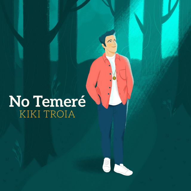 No Temeré Single by Kiki Troia Spotify