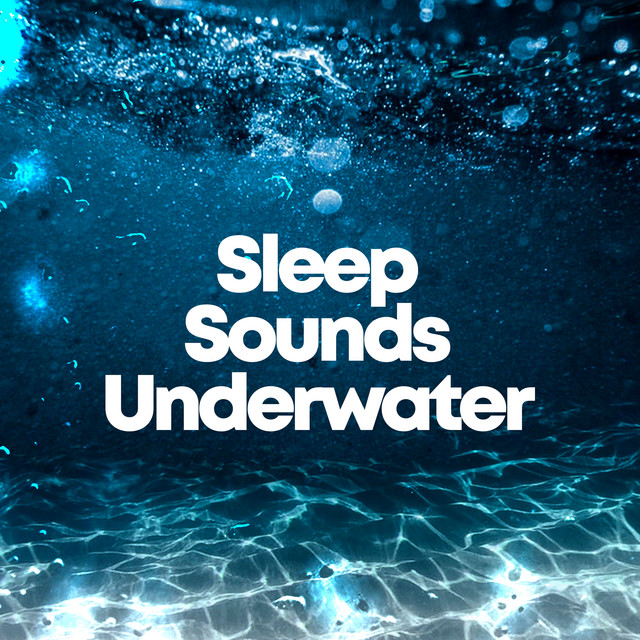 Sleep Sounds Underwater ! ! ! ! Album by Underwater Deep Sleep White