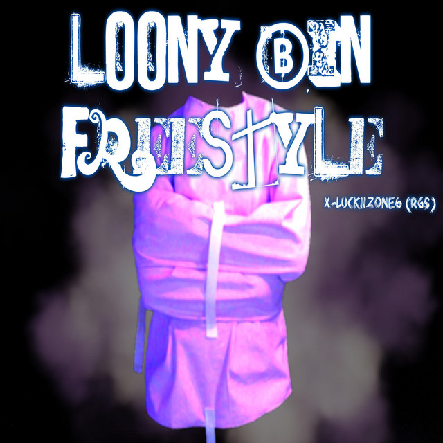 Loony Bin (Freestyle) Single by LuckiiZone6 Spotify