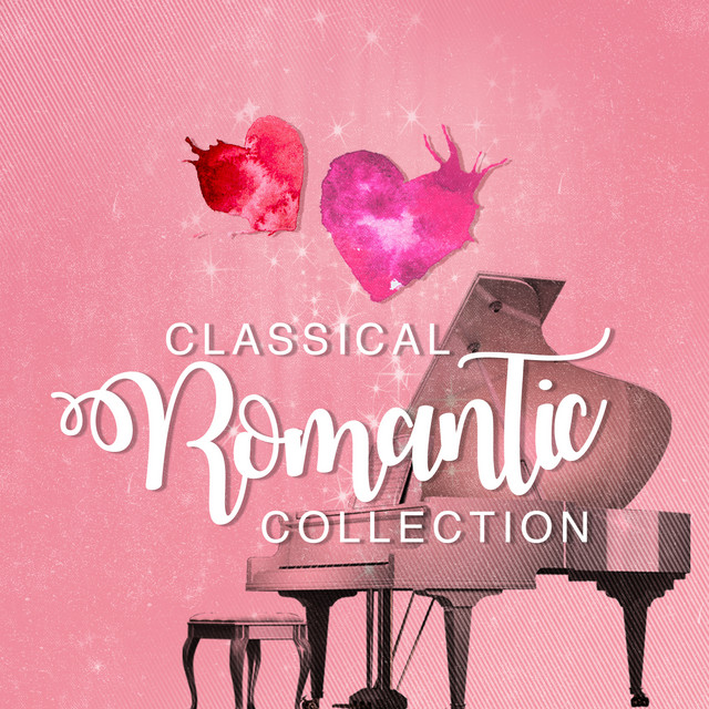 Classical Romantic Collection Album by Piano Love Songs Spotify