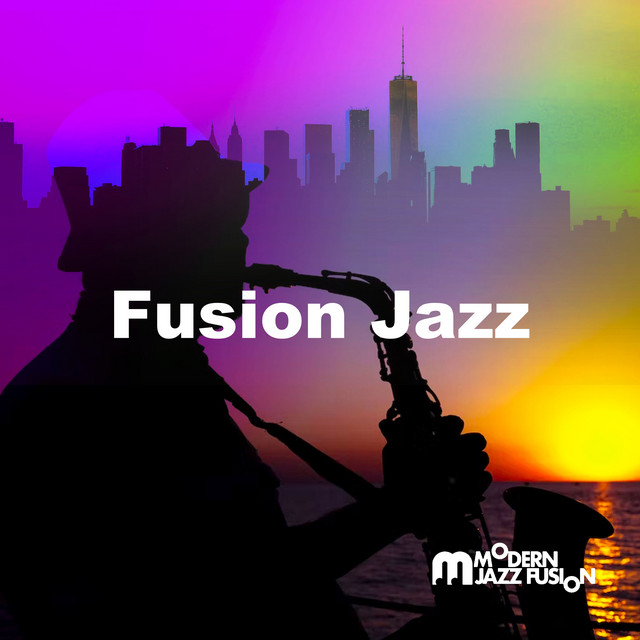 Fusion Jazz Album by Modern Jazz Fusion Spotify