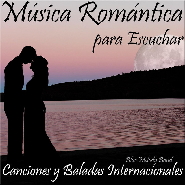 Música Romántica para Escuchar Canciones y Baladas Internacionales by
