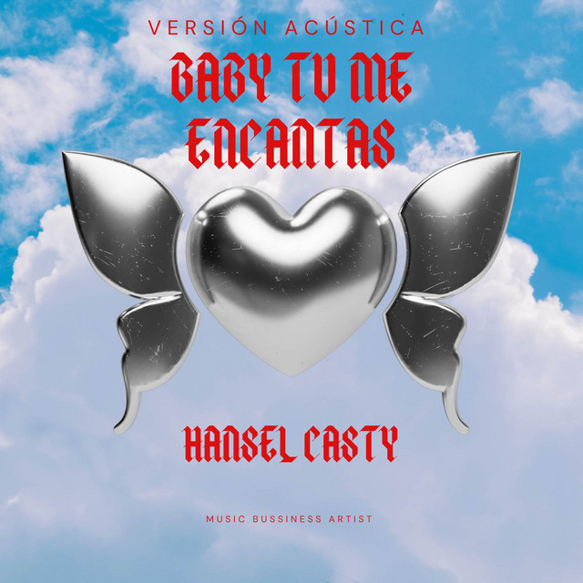 Baby Tu Me Encantas (Versión Acústica) Single by Hansel Casty Spotify