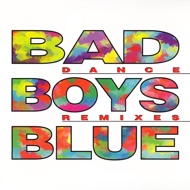 Dance Remixes EP by Bad Boys Blue Spotify