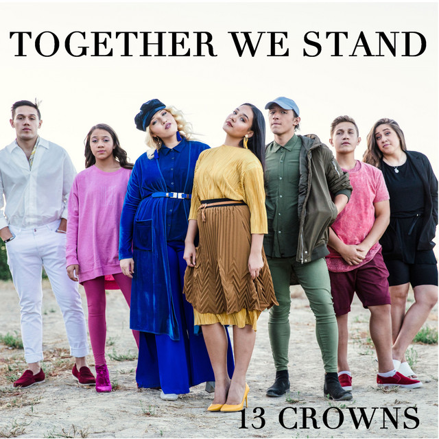 Together We Stand Single by 13 Crowns Spotify