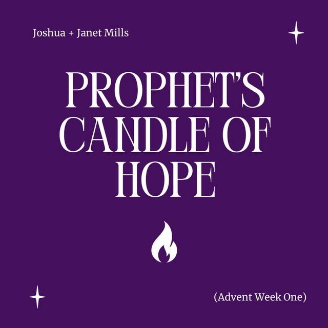 Prophet's Candle of Hope (Advent Week One) song and lyrics by Joshua