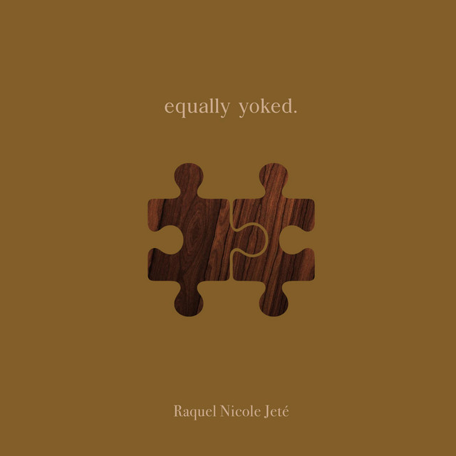 Equally Yoked Single by Raquel Nicole Jeté Spotify