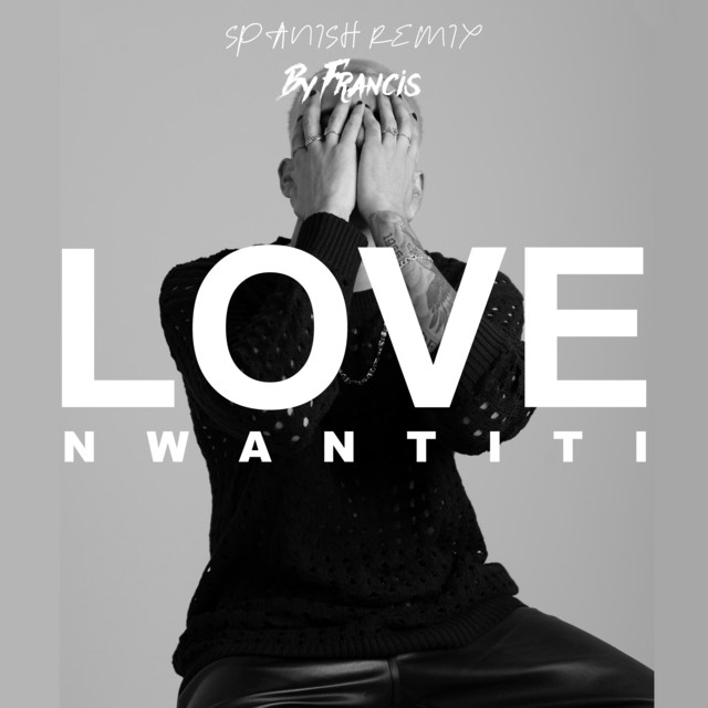 LOVE NWANTITI Single by Francis Spotify