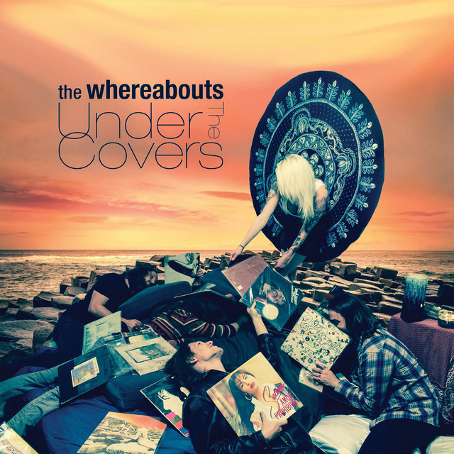 Under the Covers Album by The Whereabouts Spotify