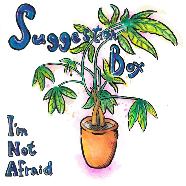 I'm Not Afraid Album by Suggestion Box Spotify