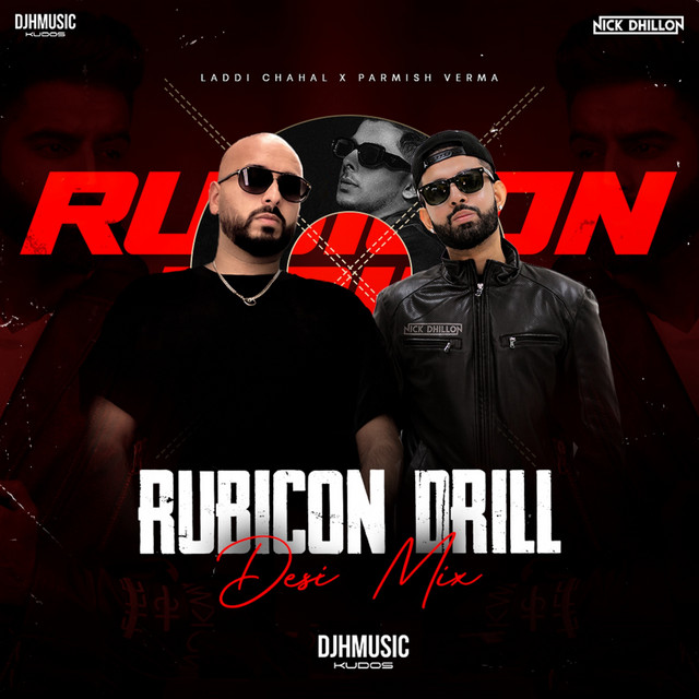 Rubicon Drill Desi Mix song and lyrics by Laddi Chahal, Parmish