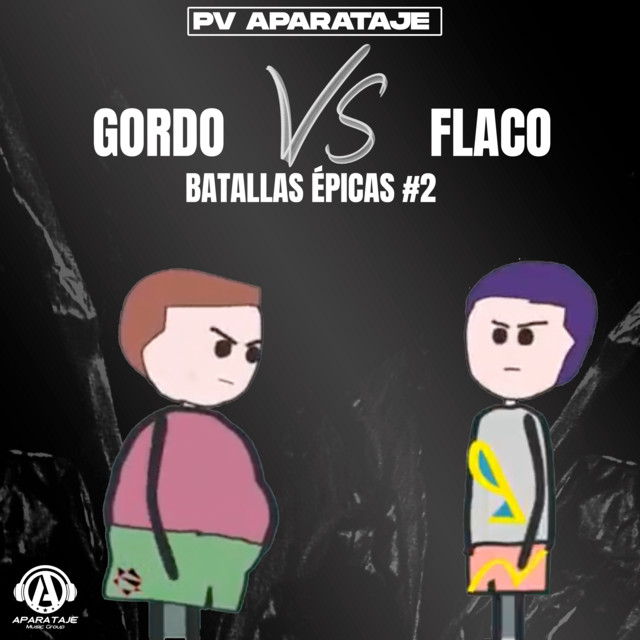 Gordo VS Flaco Batallas épicas 2 Single by PV Aparataje Spotify