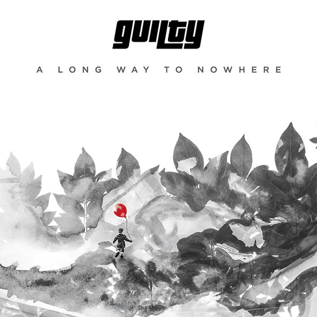 A Long Way to Nowhere EP by Guilty Spotify