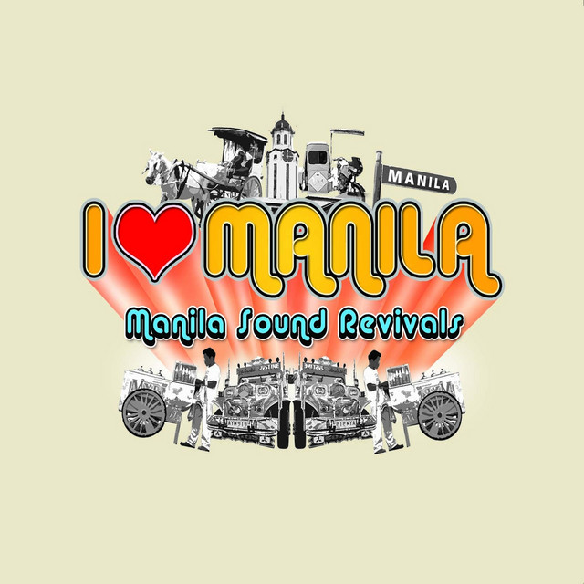 I Love Manila Manila Sounds Revivals Compilation by Various Artists