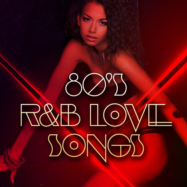 80's R&B Love Songs Compilation by Various Artists Spotify