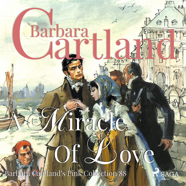 A Miracle of Love (Barbara Cartland S Pink Collection 88) Audiobook by Barbara Cartland Spotify