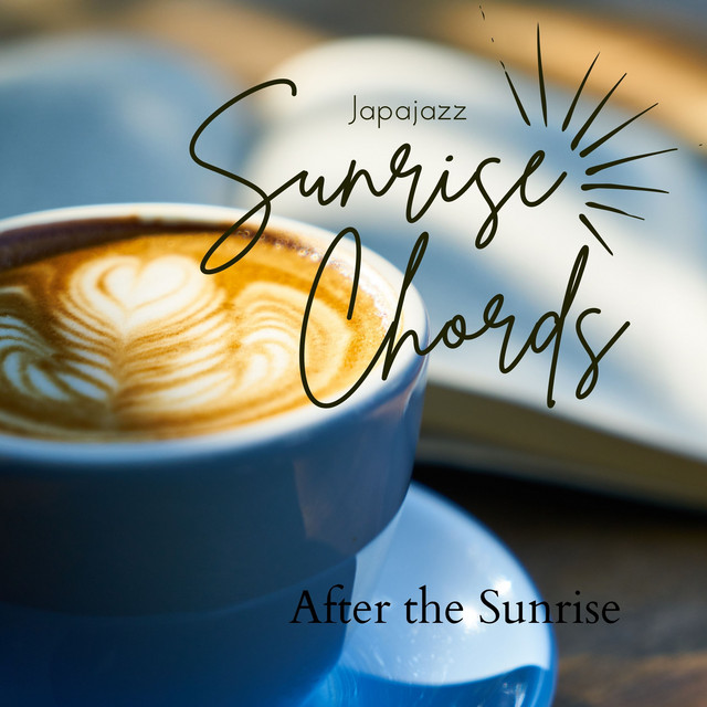Sunrise Chords After the Sunrise Album by Japajazz Spotify
