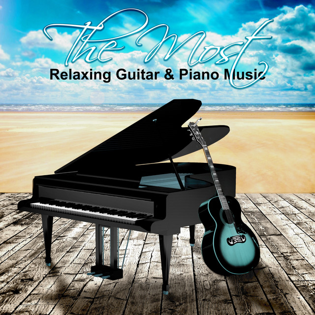 The Most Relaxing Guitar & Piano Music Cool Instrumental Songs