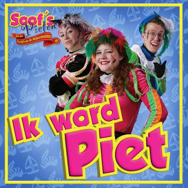 Ik Word Piet song and lyrics by Soof's Pieten Spotify