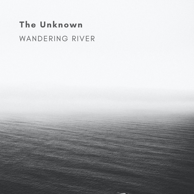 The Unknown EP by Wandering River Spotify