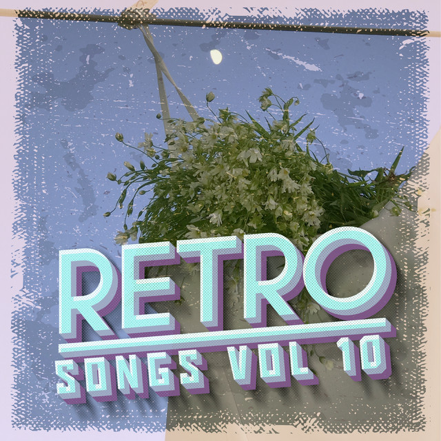 Retro Songs Vol 10 Compilation by Various Artists Spotify