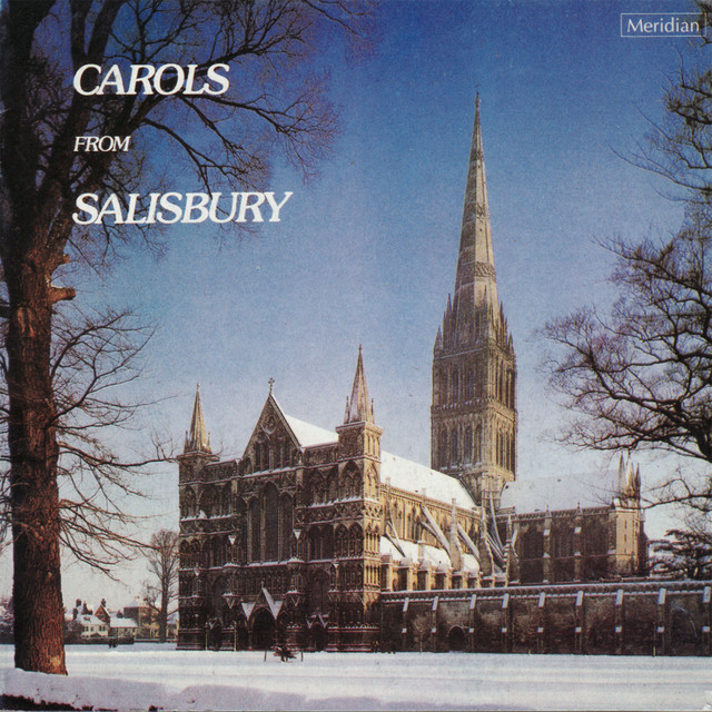 Salisbury Cathedral Christmas Carols Carols from Salisbury Album by Salisbury Cathedral Choir Spotify