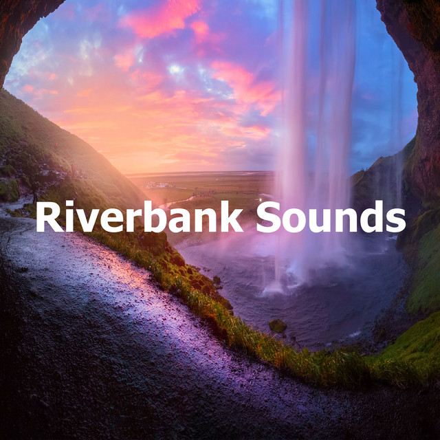 Riverbank Sounds Album by Rivers and Streams Spotify