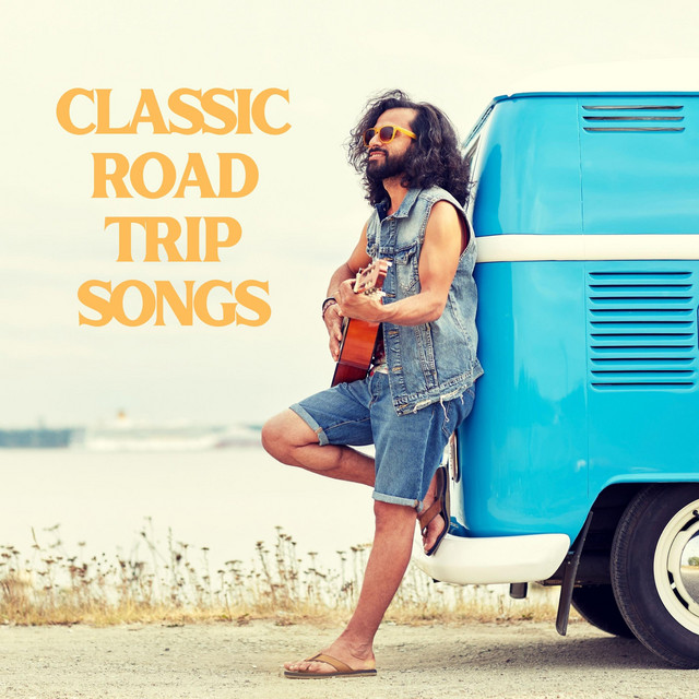 Classic Road Trip Songs Compilation by Various Artists Spotify