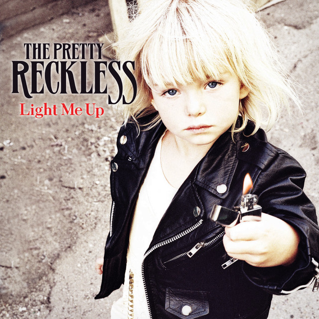 Light Me Up Album by The Pretty Reckless Spotify
