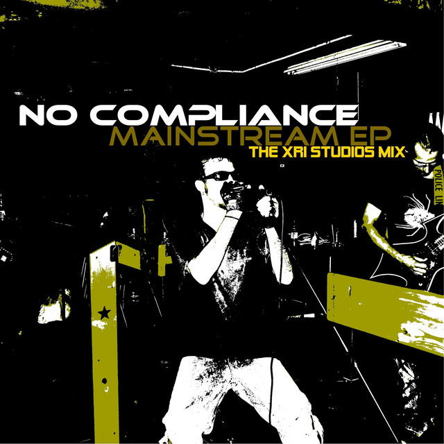 Mainstream EP (The XRI Studios Mix) EP by NO COMPLIANCE Spotify