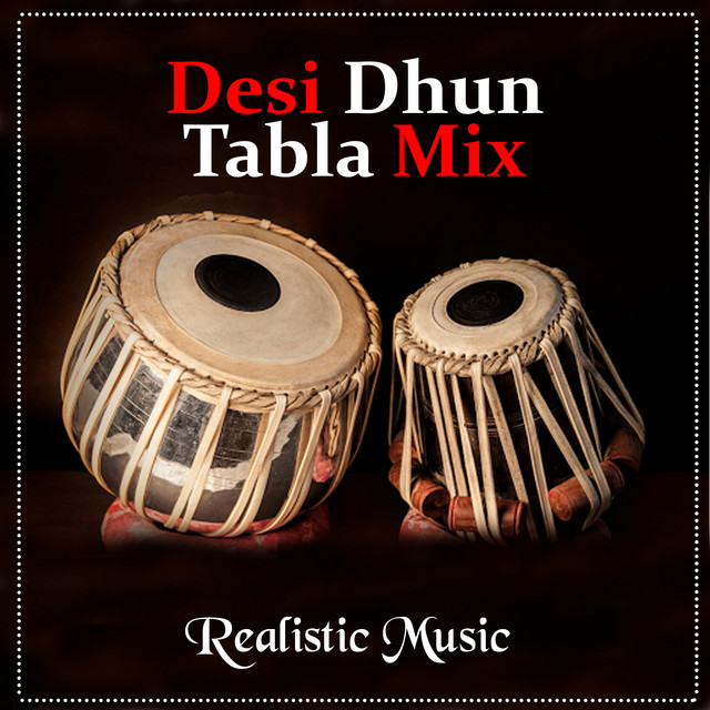 Desi Dhun Tabla Mix EP by Realistic Music Spotify