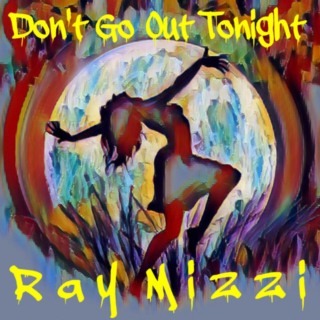 Don't Go Out Tonight by Ray Mizzi on Spotify