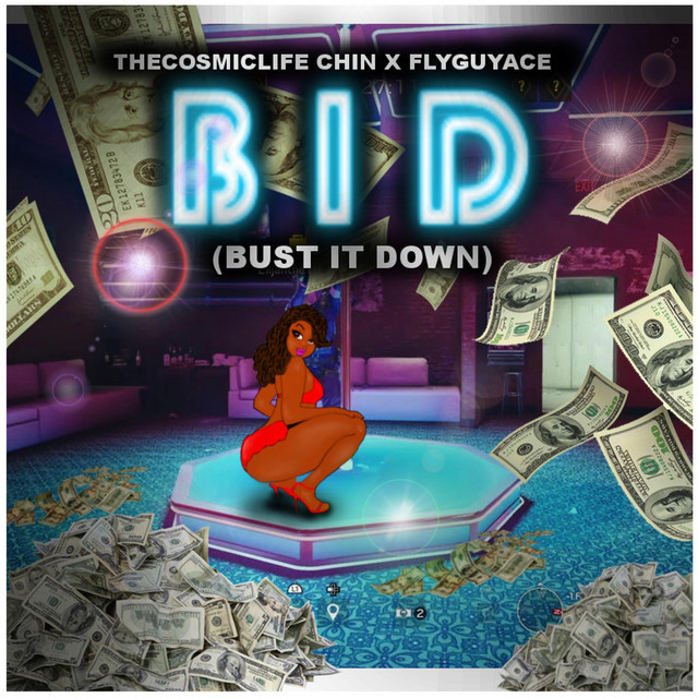 B.I.D (Bust It Down) [feat. FlyGuyAce] Single by Thecosmiclife Chin