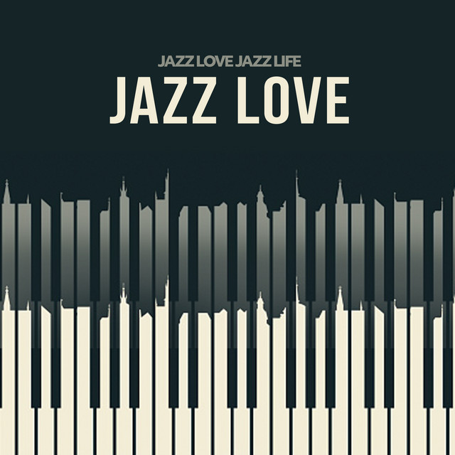 Jazz Love Album by Jazz Love Jazz Life Spotify