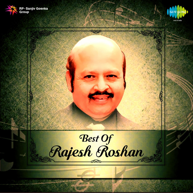Best of Rajesh Roshan Album by Rajesh Roshan Spotify