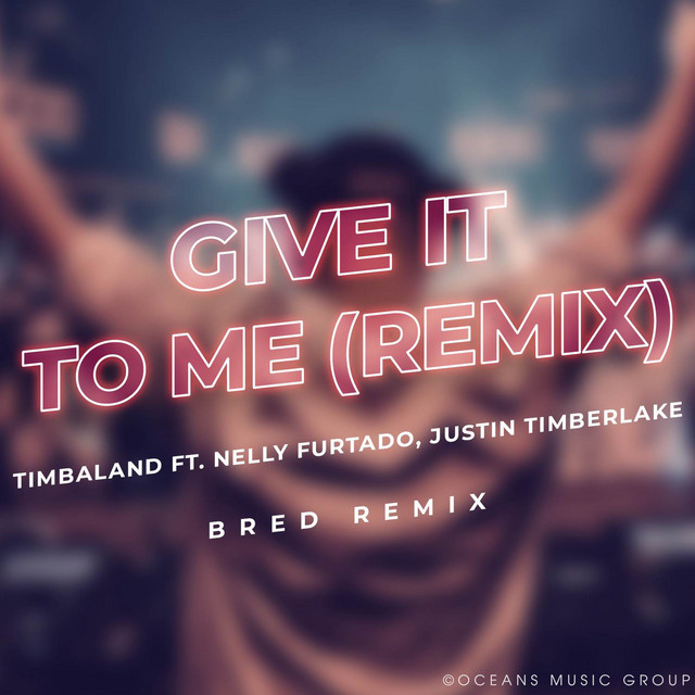 Give It To Me Remix Extended Mix song by BRED Spotify