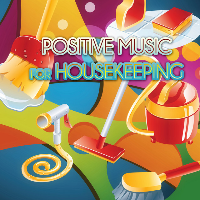Positive Music for Housekeeping House Cleaning with Happy Music