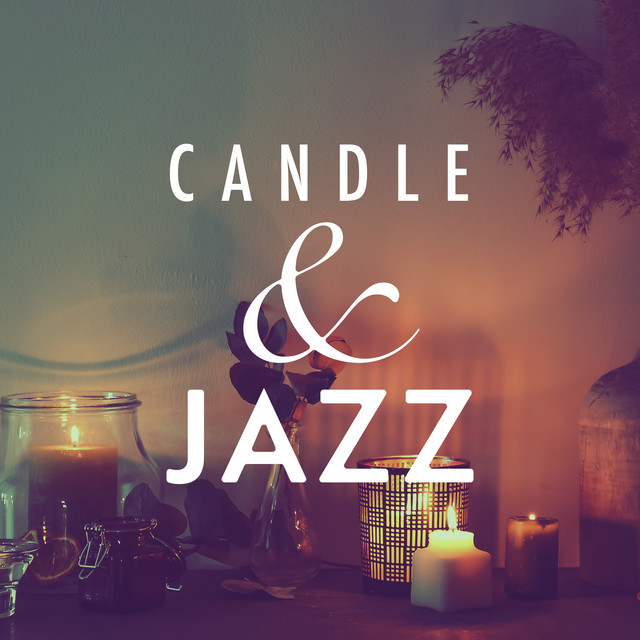 Candle & Jazz Music for a Serene and Fantastical Night Album by