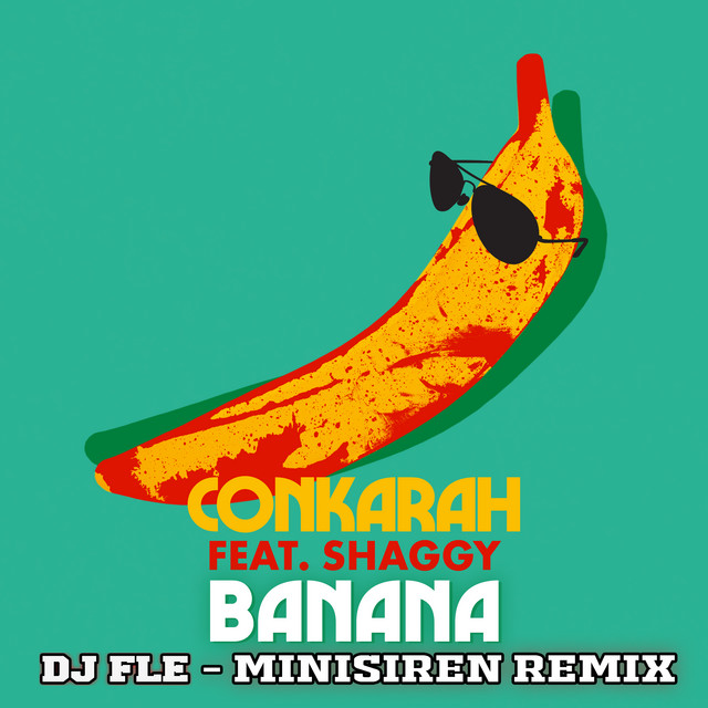 Banana (feat. Shaggy) (DJ FLe Minisiren Remix) song and lyrics by