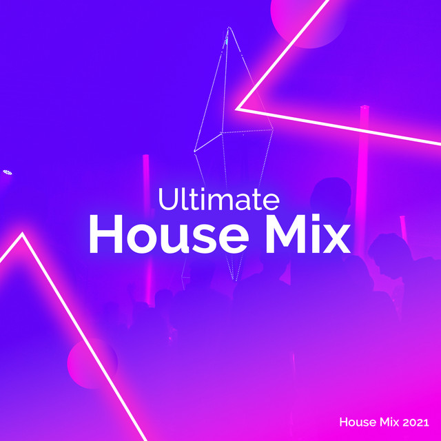 Ultimate House Mix Album by House Mix 2021 Spotify